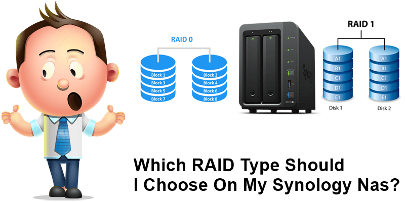 Which RAID Type Should I Choose On My Synology Nas