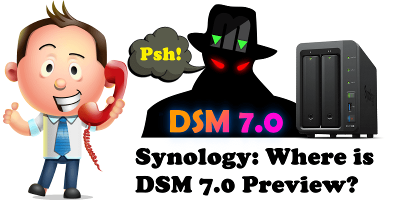 Synology Where is DSM 7.0 Preview