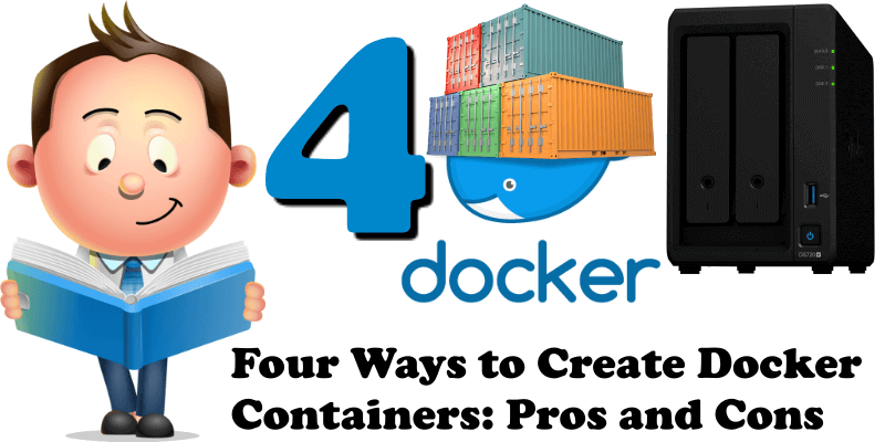 Four Ways to Create Docker Containers Pros and Cons
