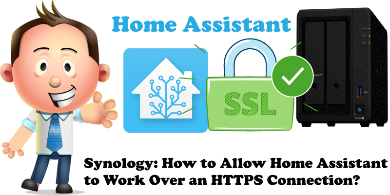 Synology How to Allow Home Assistant to Work Over an HTTPS Connection