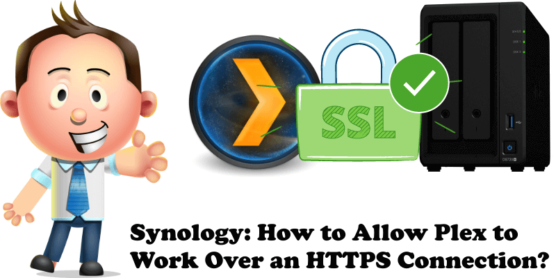 Synology How to Allow Plex to Work Over an HTTPS Connection