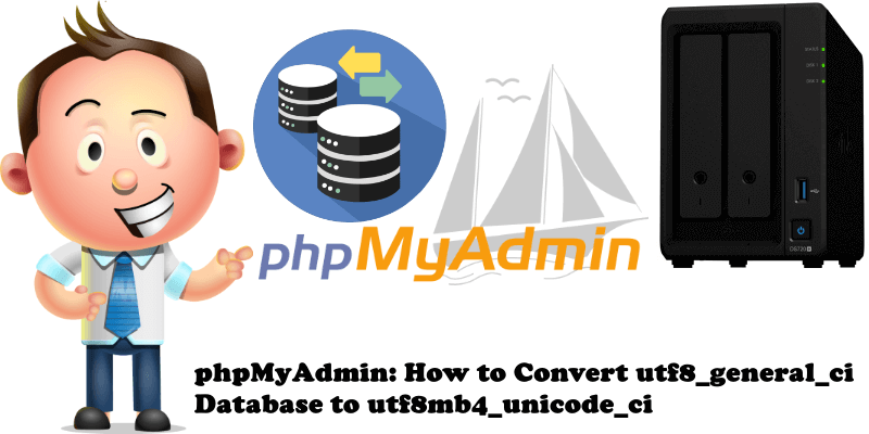phpMyAdmin How to Convert utf8_general_ci Database to utf8mb4_unicode_ci