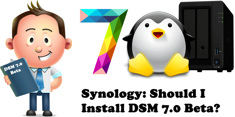 Synology Should I Install DSM 7.0 Beta