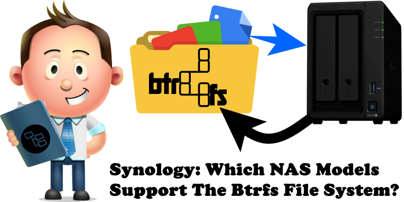 Synology Which NAS Models Support The Btrfs File System