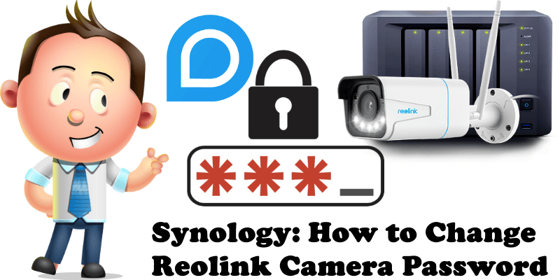 Synology How to Change Reolink Camera Password