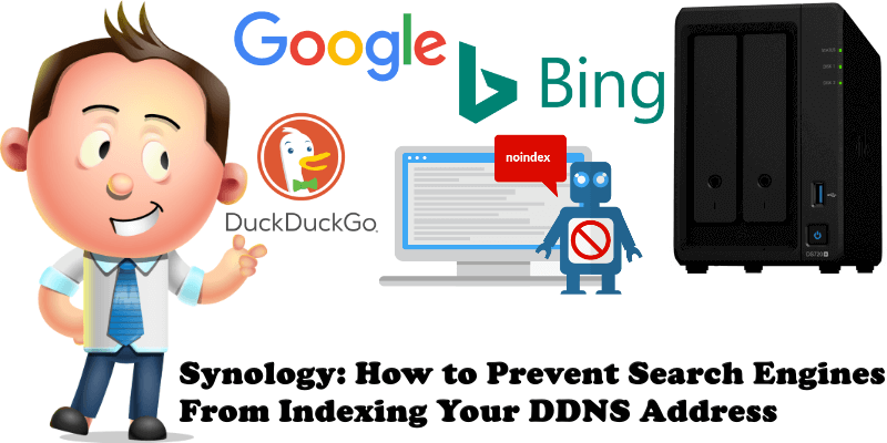 Synology How to Prevent Search Engines From Indexing Your DDNS Address