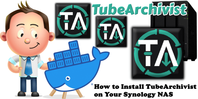 How to Install TubeArchivist on Your Synology NAS