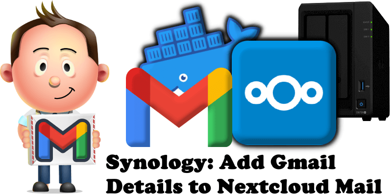 Synology Add Gmail Details to Nextcloud Mail