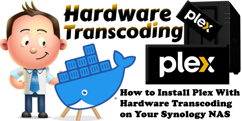 How to Install Plex With Hardware Transcoding on Your Synology NAS