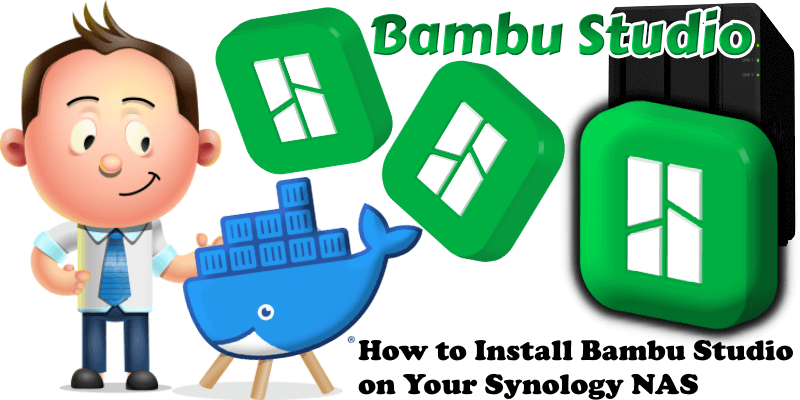 How to Install Bambu Studio on Your Synology NAS