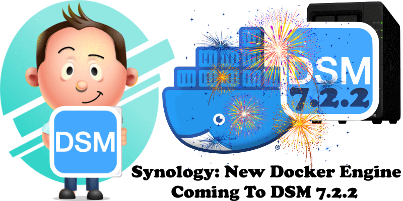Synology New Docker Engine Coming To DSM 7.2.2