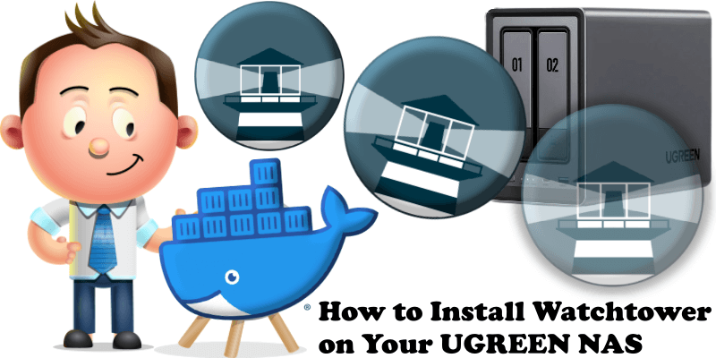 How to Install Watchtower on Your UGREEN NAS