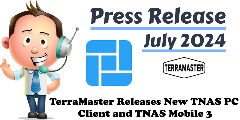 TerraMaster Releases New TNAS PC Client and TNAS Mobile 3