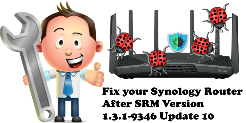 Fix your Synology Router After SRM Version 1.3.1-9346 Update 10