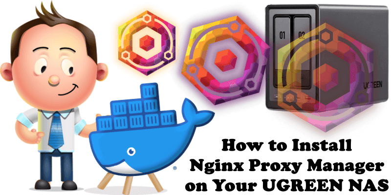 How to Install Nginx Proxy Manager on Your UGREEN NAS