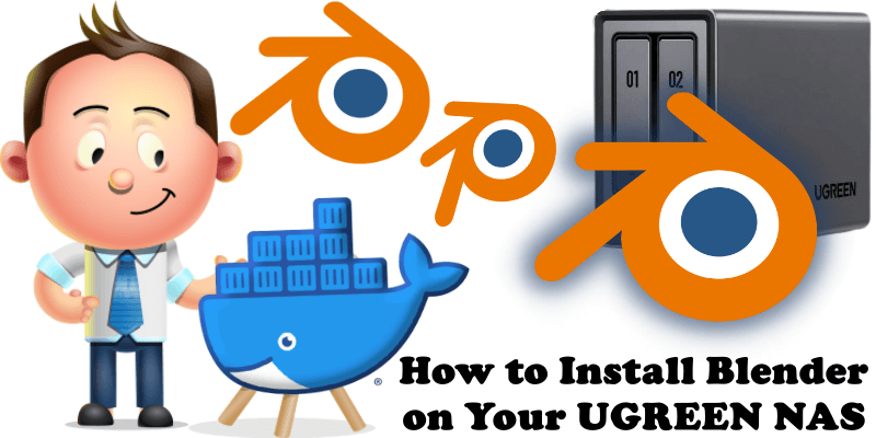How to Install Blender on Your UGREEN NAS