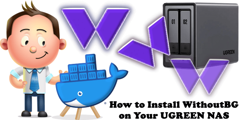 How to Install WithoutBG on Your UGREEN NAS