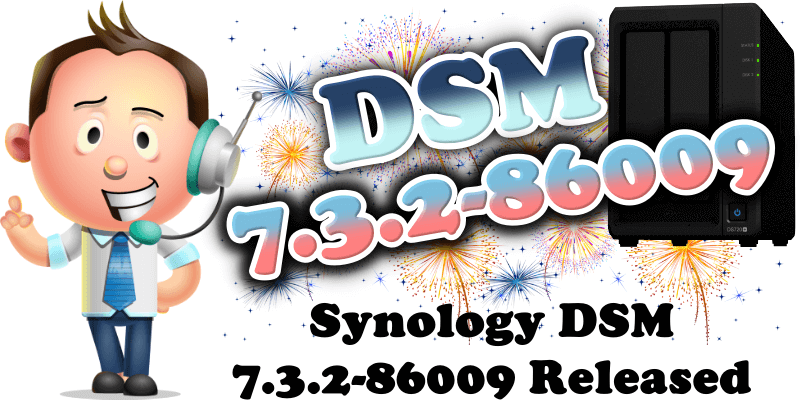 Synology DSM 7.3.2-86009 Released