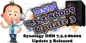 Synology DSM 7.3.2-86009 Update 3 Released – Marius Hosting