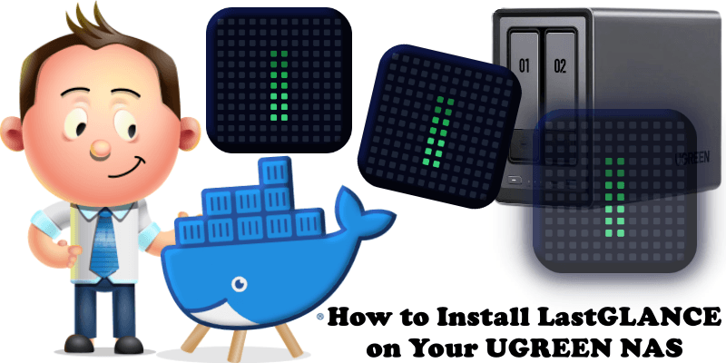 How to Install LastGlance on Your UGREEN NAS