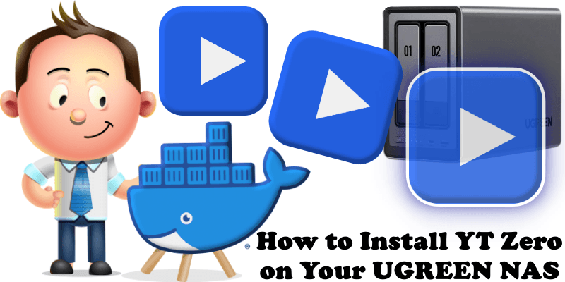 How to Install YT Zero on Your UGREEN NAS