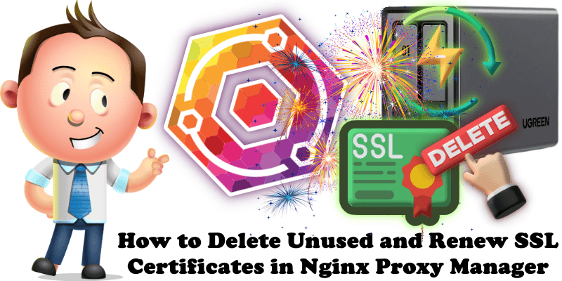 How to Delete Unused and Renew SSL Certificates in Nginx Proxy Manager