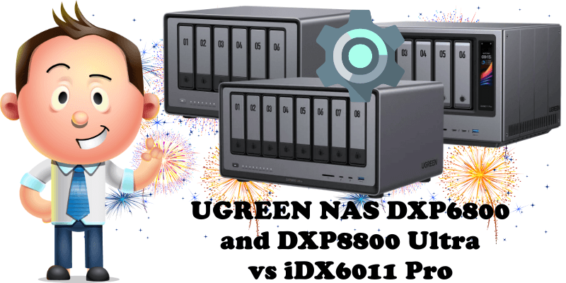 UGREEN NAS DXP6800 and DXP8800 Ultra vs iDX6011 Pro